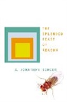 Jonathan Singer, S. Jonathan Singer, S.Jonathan Singer, Seymour Jonathan Singer, S. Jonathan Singer - The Splendid Feast of Reason