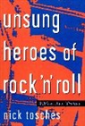 Nick Tosches, Tosches Nick - Unsung Heroes Of Rock'n'Roll