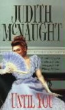 Judith McNaught - Until you