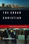 Ray Bakke, Raymond Bakke, Raymond J Bakke, Raymond J. Bakke, Jim Hart - The Urban Christian