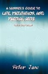Peter Jaw - A Winner's Guide to Life, Meditation, and Martial Arts