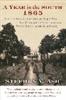 Stephen V. Ash - A Year in the South, 1865