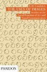 E H Gombrich, E. H. Gombrich, E.H. Gombrich, Ernst H. Gombrich, Leonie Gombrich - The Uses of Images