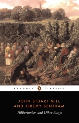 Jeremy Bentham, J.S. Mill, John Stuart Mill, Alan Ryan, Alan Ryan, … - Utilitarianism and Other Essays