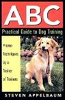 Steven Appelbaum, Steven Applebaum - Abc Practical Guide to Dog Training