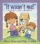 Brian Moses, Moses Brian, Mike Gordon - Values: It Wasn't Me! - Learning About Honesty