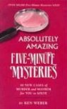 Ken Weber, Kenneth J. Weber - Absolutely Amazing Five Minute Mysteries