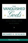 Richard H. Schlagel - Vanquished Gods