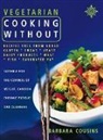 Barbara Cousins, Cousins Barbara - Vegetarian Cooking Without
