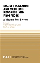 E Green, E Green, Paul E. Green, Yora Wind, Yoram Wind, Yoram J. Wind - Marketing Research and Modeling: Progress and Prospects