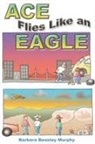 Barbara Murphy - Ace Flies Like an Eagle