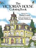 Coloring Books, Kristin Helberg, Daniel Lewis, Daniel Helberg Lewis - The Victorian House Colouring Book