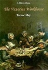 Trevor May, May Trevor - The Victorian Workhouse