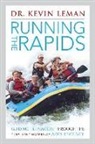 Dr Kevin Leman, Kevin Leman - Running the Rapids