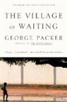 George Packer - The Village of Waiting