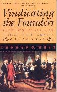 Thomas G West, Thomas G. West,  West Thomas G. - Vindicating the Founders - Race, Sex, Class, and Justice in the Origins of America