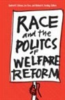 Sanford F. Schram, Sanford F. Soss Schram, Joseph P. Wilson, Richard C. Fording, Richard Carl Fording, Sanford F. Schram... - Race and the Politics of Welfare Reform
