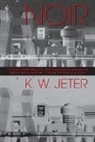 K W Jeter, K. W. Jeter, Jeter K. W. - Noir
