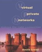 Dennis Fowler - Virtual Private Networks