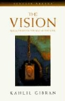 Kahlil Gibran, Khalil Gibran, Robin H. Waterfield - The Vision