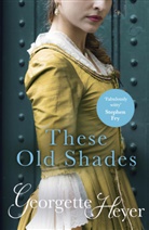 Georgette Heyer, Georgette (Author) Heyer - These Old Shades