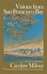 Czeslaw Milosz - Visions from San Francisco Bay