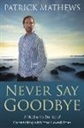Patrick Mathews, Patrick Matthews, Sandy Leuthner, Rojas - Never Say Goodbye