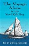 John Macgregor - Voyage Alone in the Yawl Rob Roy