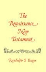 Yeager, Randolph Yeager, Randolph O. Yeager, Randolph O. Yaeger - The Renaissance New Testament: John 5:1-6:71, Mark 2:23-9:8, Luke 6:1-9