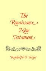 Randolph Yeager, Randolph O. Yeager, Randolph O. Yaeger - The Renaissance New Testament: John 11:1-13:30, Mark 10:2-14:21, Luke 16:1-22:24