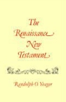 Yeager, Randolph Yeager, Randolph O. Yeager, Randolph O. Yaeger - The Renaissance New Testament: John 13:31-20:18, Mark 14:22-16:13, Luke 22:24-24:33