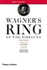 Barry Millington, Stewart Spencer, Richard Wagner, Barry Millington, Stewart Spencer - Wagner's Ring of the Nibelung