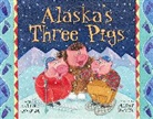 Mindy Dwyer, Arlene Laverde, Mindy Dwyer - Alaska's Three Pigs