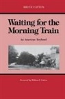 Bruce Catton - Waiting for the Morning Train