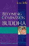 Thubten, Lama Yeshe, Thubten Yeshe, Robina Courtin - Becoming the Compassion Buddha
