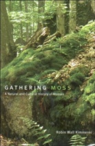 Robin Wall Kimmerer - Gathering Moss