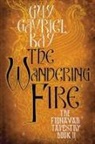Guy G. Kay, Guy Gavriel Kay - The Wandering Fire