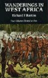 Richard Francis Burton - Wanderings in West Africa