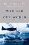 John Keegan, LuAnn Walther - War and Our World
