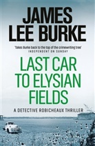 James L. Burke, James Lee Burke, James Lee (Author) Burke - Last Car to Elysian Fields