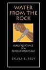 Sylvia Frey, Sylvia R. Frey, Frey Sylvia R. - Water From the Rock