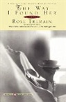 Rose Tremain - The Way I Found Her