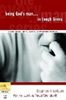 Stephen Arterburn, Stephen/ Luck Arterburn, Kenny Luck, Todd Wendorff - Being God's Man in Tough Times