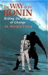Collectif, Matt Gouig, Jeffrey Mishlove, Beverly Potter, Beverly A. Potter, Beverly A. Mishlove Potter... - Way of the Ronin