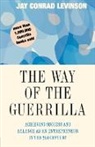 Jay Conrad Levinson - The Way of the Guerrilla