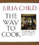 Julia Child - The Way to Cook