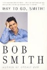 Bob Smith - Way to Go Smith