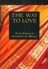 Anthony De Mello - The Way to Love