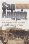 Judith Berg-Sobre, Judith Berg Sobre - San Antonio on Parade: Six Historic Festivals