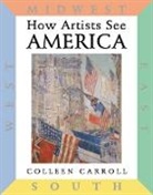 Colleen Carroll, Carroll Colleen - How Artists See: America